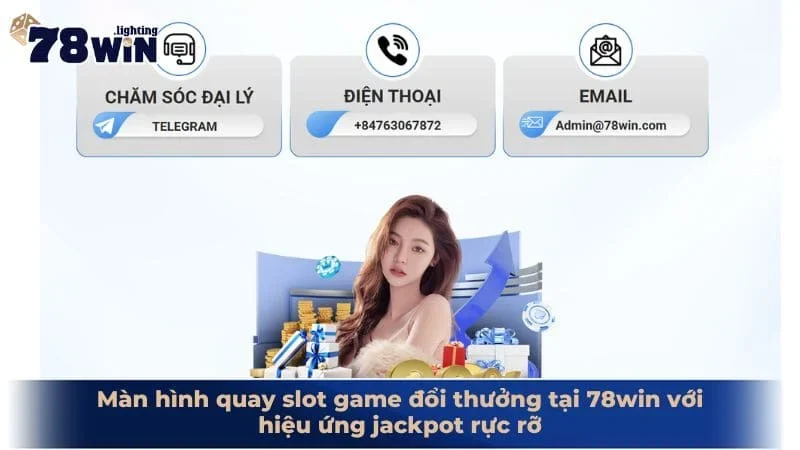 Màn hình quay slot game đổi thưởng tại 78win với hiệu ứng jackpot rực rỡ