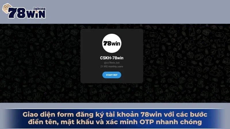 Giao diện form đăng ký tài khoản 78win với các bước điền tên, mật khẩu và xác minh OTP nhanh chóng