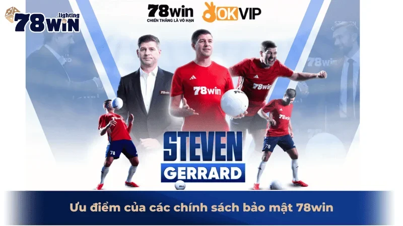 Ưu điểm của các chính sách bảo mật 78win