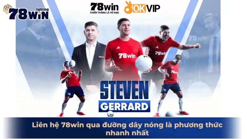 Liên hệ 78win qua đường dây nóng là phương thức nhanh nhất